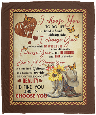 I Choose You To Do Life With Hand In Hand Side By Side I Choose You Fleece Blanket - Premium Sherpa Blanket - Woven Blanket
