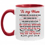 Son To My Mom Everything I Am You Helped Me To Be So Much Of Me Is Made From Accent Mug - Coffee Mug