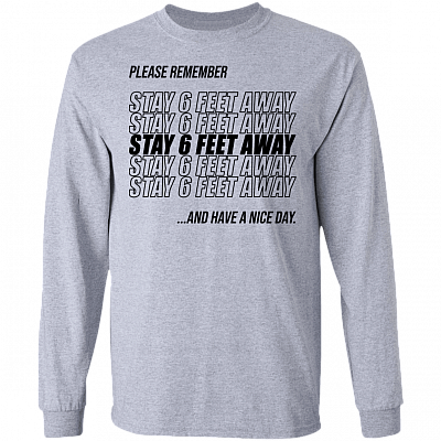 Stay 6 Feet Away Hoodie - Sweatshirt - Long Sleeve Shirt