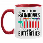 My Life Is All Rainbows and Needle Butterflies Nurse Accent Mug