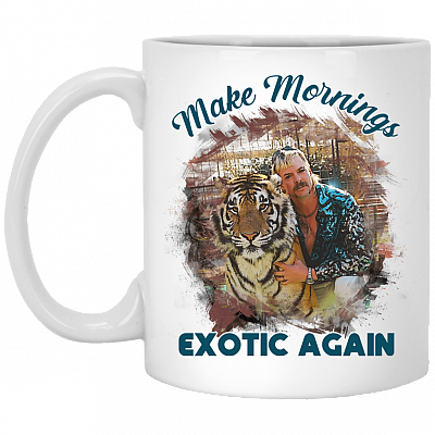 Make Mornings Exotic Again Funny Tiger Coffee Mug-Beer Stein-Water Bottle
