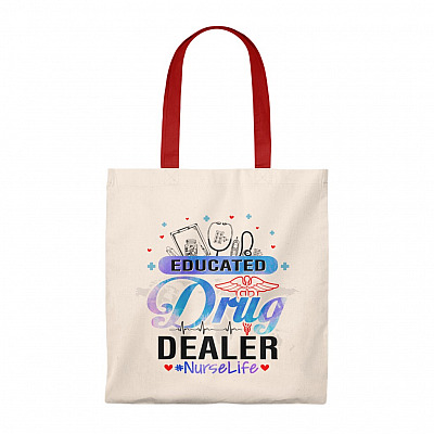 Educated Drug Dealer Tote Bag - Funny Nurse Shoulder Bag - Reusable Grocery Shopping Bag