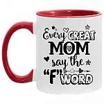 Every Great Mom Says The F Word Accent Mug - Cute Funny Coffee Mug for Mother's Day