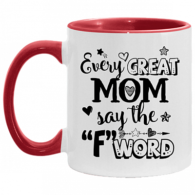 Every Great Mom Says The F Word Accent Mug - Cute Funny Coffee Mug for Mother's Day