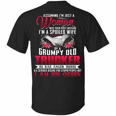 Assuming I'm Just a Woman - of a Grumpy Old Trucker Print on Back Only - Plain Front T-Shirt