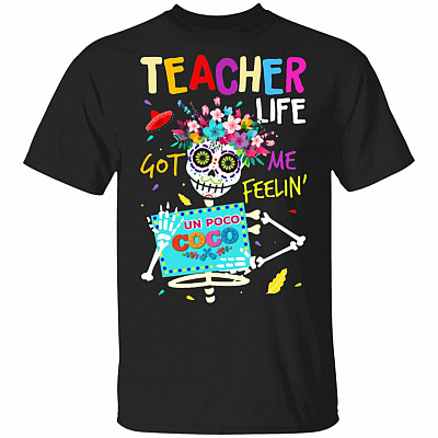 Teacher Life Got Me Feeling Un Poco Loco Skull T-Shirt