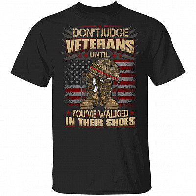 Don't Judge Veterans Until You've Walked in Their Shoes T-Shirt - Men Veteran Shirts