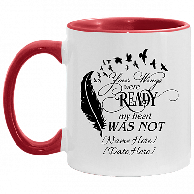 Personalized Your Wings Were Ready My Heart Was Not Accent Mug - Memorial Grieving Coffee Mug
