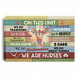 On This Unit Nurse We Do Teamwork We Do Help We Communicate Framed Canvas - Unframed Poster