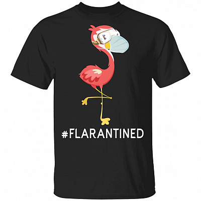 Flamingo Lover Flarantined T-Shirt - Funny Quarantine Shirt
