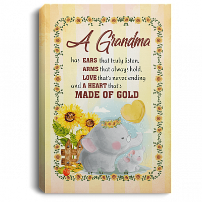 A Grandma Has Ears That Truly Listen Arms That Always Hold Wrapped Framed Canvas Prints - Unframed Poster