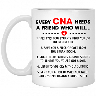 Every CNA Needs A Friend Ceramic Coffee Mug - Nursing Assistant Gifts Mug