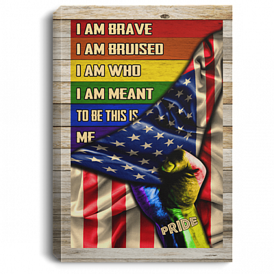I Am Brave I Am Bruised I Am Who I Am Framed Canvas - Unframed Poster - LGBT Pride Wall Decor