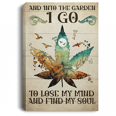 And Into The Garden I Go To Lose My Mind Wrapped Framed Canvas Prints - Unframed Poster - Home Decor Wall Art