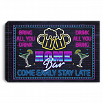 Bring All You Drink Home Bar Come Early Stay Late Framed Canvas Prints - Unframed Poster - Home Decor Wall Art