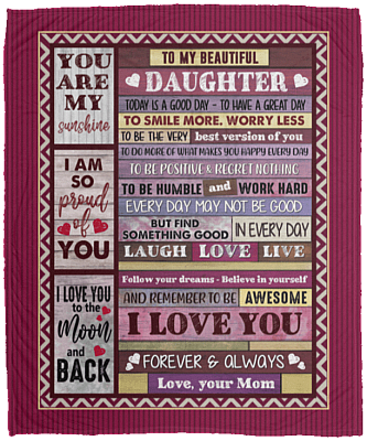 To My Beautiful Daughter Today Is A Good Day To Have A Great Day Fleece Blanket - Sherpa Blanket - Woven Blanket