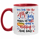 You Look Like the 4th of July Makes Me Want a Hot Dog Real Bad Accent Mug, White/Red, 11 oz. Accent Mug