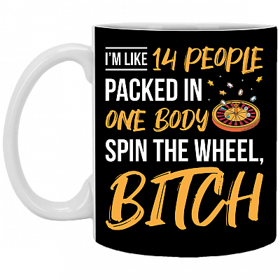 I'm Like 14 People Packed in One Body Spin the Wheel Coffee Mug - Beer Stein, Black, 11 oz. White Mug