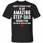 Happy Farhers Day To My Amazing StepDad T-Shirt - Funny Father's Day Gift, Black, Unisex T-Shirt