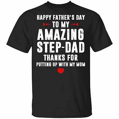 Happy Farhers Day To My Amazing StepDad T-Shirt - Funny Father's Day Gift, Black, Unisex T-Shirt