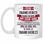 Personalized Thanks For Being My Step-Dad If I Had A Different Step-Dad Ceramic Coffee Mug - Beer Stein, White, 11 oz. White Mug