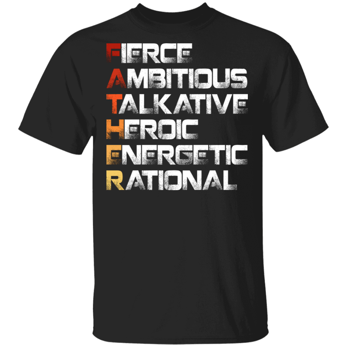 Father Fierce Ambitious Talkative Heroic Energetic Rational Father's Day Gift From Son And Daughter T-shirt, Black, Unisex T-Shirt