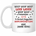 Personalized Woof Woof Woof Translation to the Best Doggy Mom Happy Mothers Day Ceramic Coffee Mug-Beer Stein, White, 11 oz. White Mug
