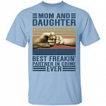 Mom And Daughter Best Freaking Partner In Crime Ever T-Shirt - Funny Mother's Day Shirt, Light Blue, Unisex T-Shirt Mom And Daughter Best Freaking Partner In Crime Ever T-Shirt - Funny Mother's Day Shirt, Light Blue, Unisex T-Shirt