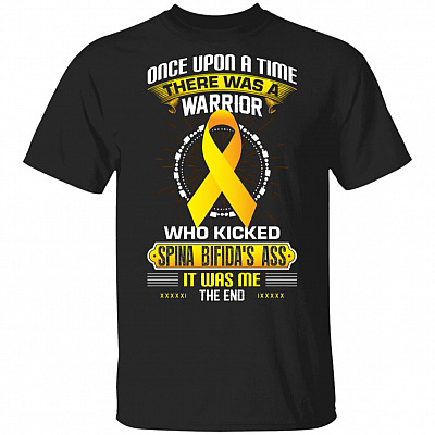 Once Upon A Time There was A Warrior Who Kicked Spina Bifida's Ass It was Me The End T-Shirt - Spina Bifida Awareness Shirts, Black, Unisex T-Shirt
