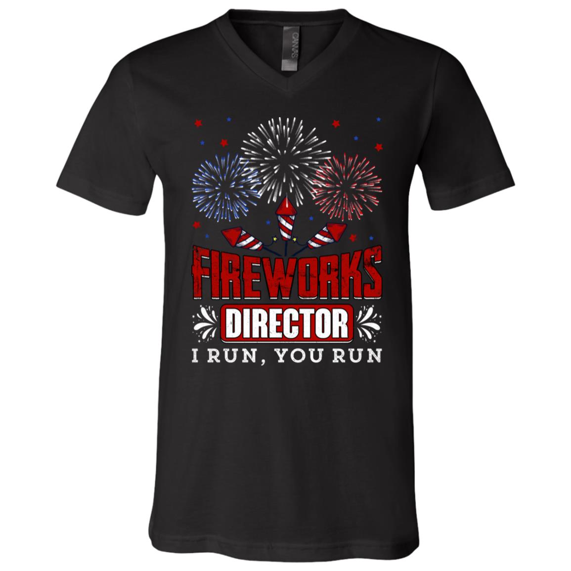 Fireworks Director I Run You Run T-Shirt - V-Neck Tee - 4th July Fireworks Shirt, Black, V-Neck T-Shirt