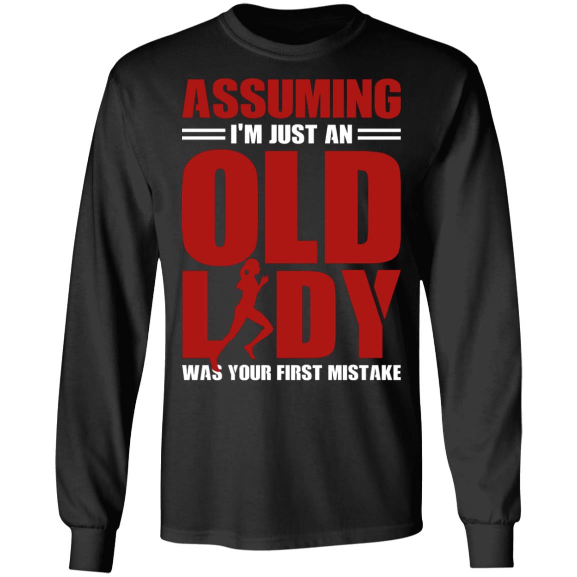 Jogging Assuming I'm Just An Old Lady Was Your First Mistake Hoodie - Sweatshirt - Long Sleeve, Black, Long Sleeve