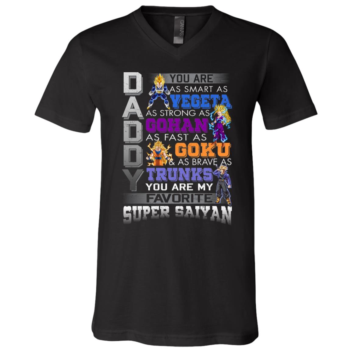 Daddy You Are As Smart As Vegeta As Strong As Gohan You Are My Favorite Super Saiyan T-Shirt - V-Neck Shirt, Black, V-Neck T-Shirt
