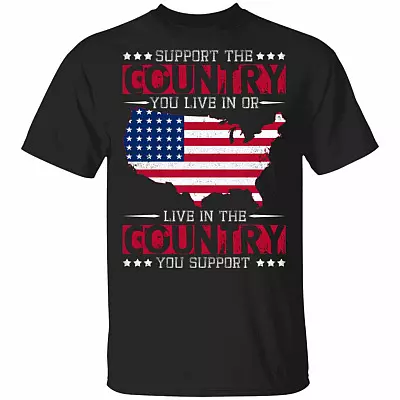 Support The Country You Live In Or Live In The Country You Support American Flag Map T-Shirt, Black, Unisex T-Shirt