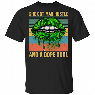She Got Mad Hustle and a Dope Soul - Weed Lips T-Shirt, Black, Unisex T-Shirt
