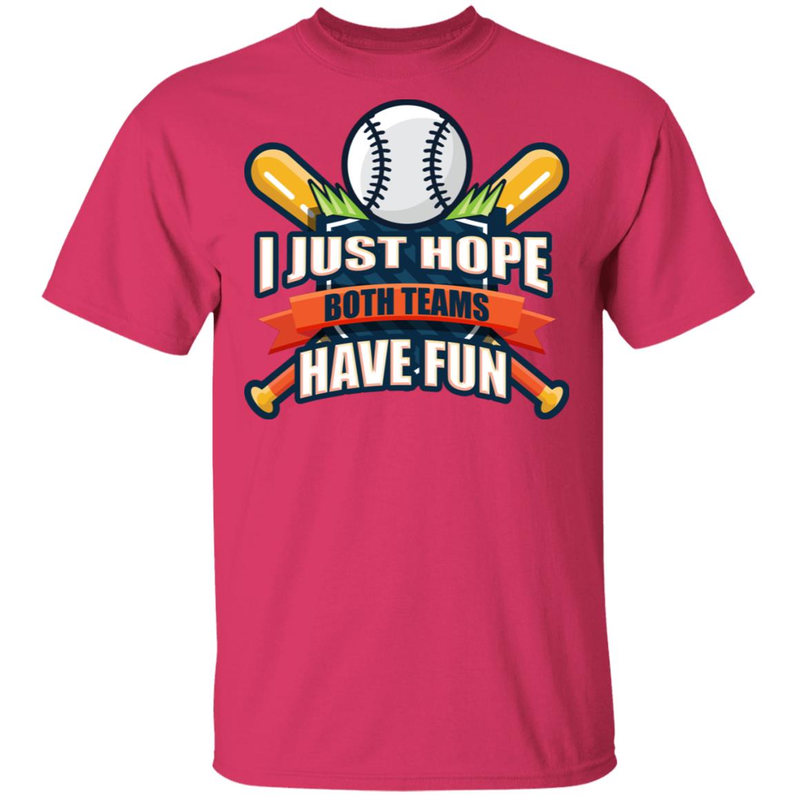 I Just Hope Both Teams Have Fun Funny Parents Watch Baseball Game T-Shirt, Heliconia, Unisex T-Shirt