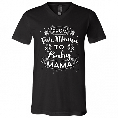 From Fur Mama to Baby Mama Gift For Wife T-Shirt - V Neck, Black, V-Neck T-Shirt