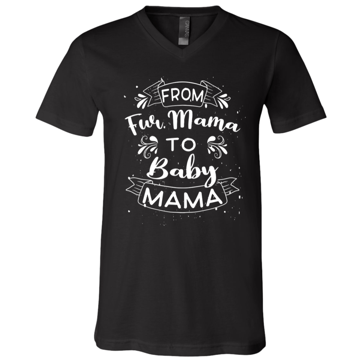 From Fur Mama to Baby Mama Gift For Wife T-Shirt - V Neck, Black, V-Neck T-Shirt