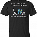 Every Camper Knows If Your Flip Flops Are Smoking Back Away From The Campfire T-Shirt Tee Shirt