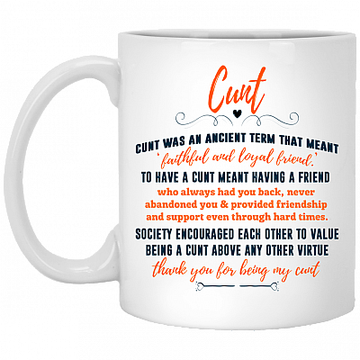 Thank For Being My Cunt Ceramic Coffee Mug - Water Bottle - Color Changing Mug, White, 11 oz. White Mug