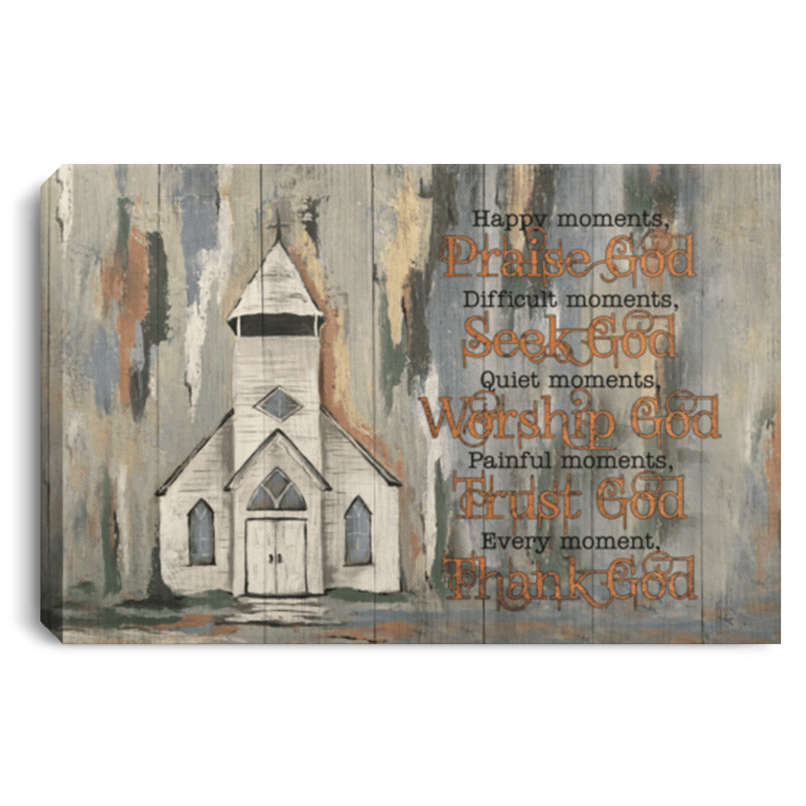 Happy Moments Praise God Difficult Moments Seek God Every Moment Thank God Framed Canvas - Unframed Poster, White, 0.75'' Framed Canvas
