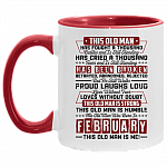 This Old February Man Has Fought a Thousand Battles and Is Still Standing Accent Mug, White/Red, 11 oz. Accent Mug