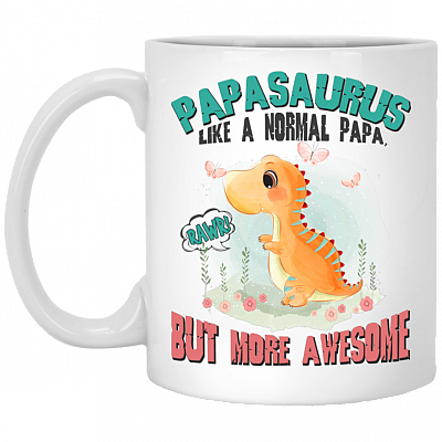 Papasaurus Like A Normal Papa But More Awesome Coffee Mug - Beer Stein - Water Bottle - Color Changing Mug, White, 11 oz. White Mug