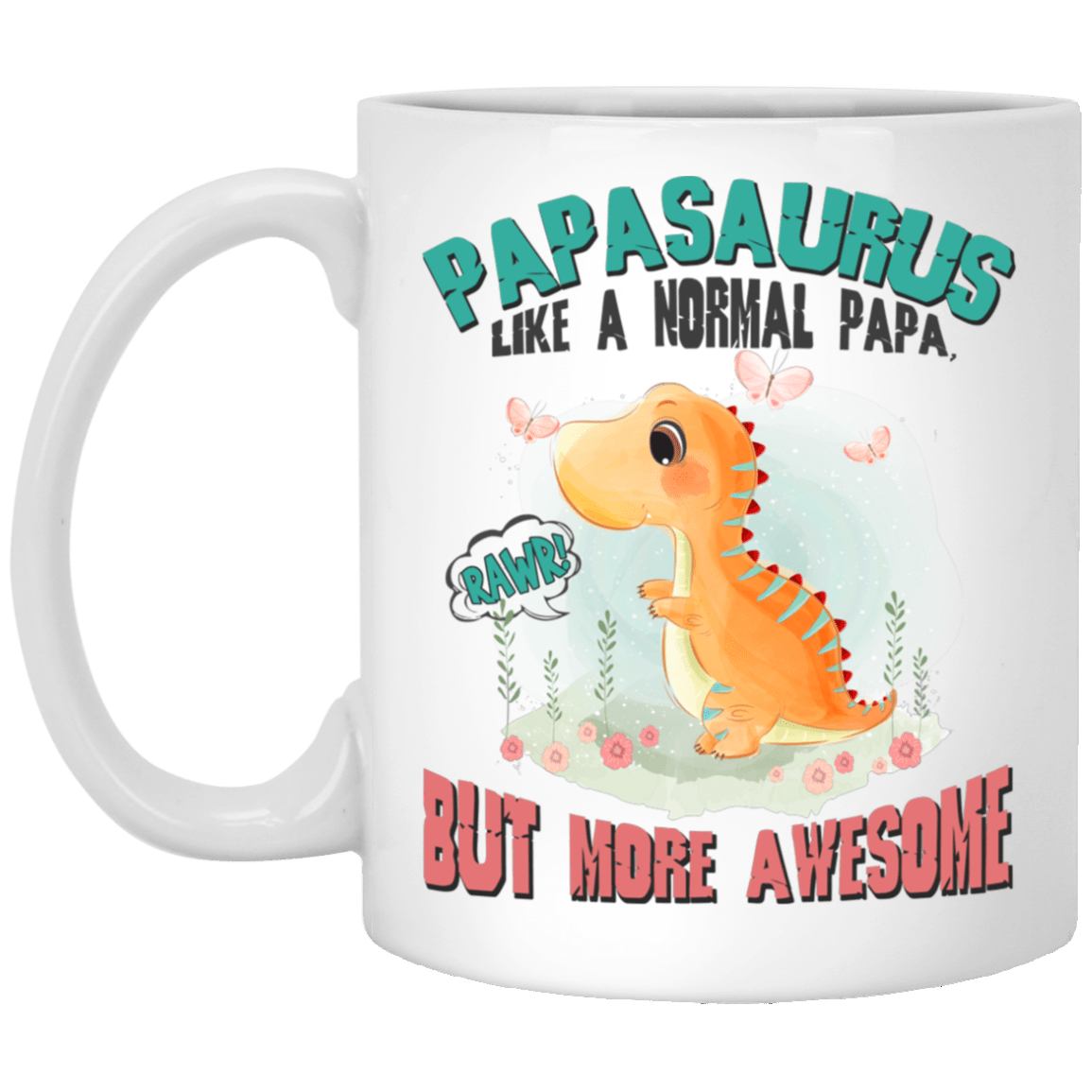 Papasaurus Like A Normal Papa But More Awesome Coffee Mug - Beer Stein - Water Bottle - Color Changing Mug, White, 11 oz. White Mug