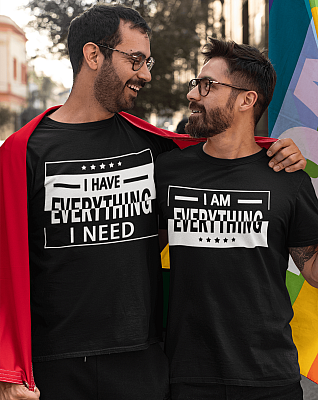 Alternative view of I Have Everything I Need - I Am Everything - Matching T-Shirts for Couples
