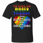 The World Has Bigger Problems Than Boys Who Kiss Boys T-Shirt - V Neck, Black, Unisex T-Shirt