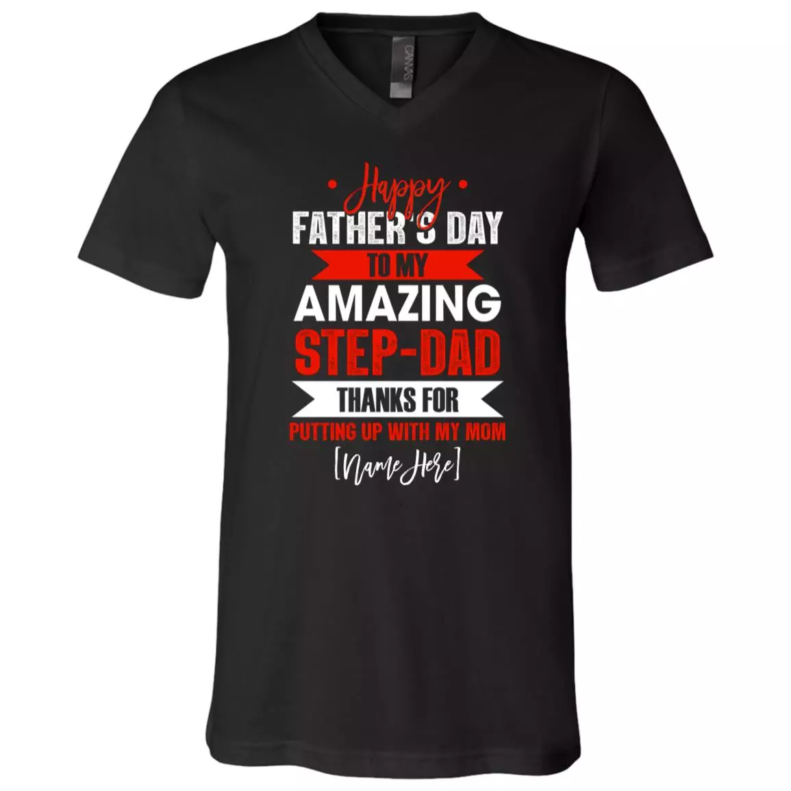 Personalized Happy Father's Day To My Amazing Step-Dad Thanks For Putting Up With My Mom T-Shirt – V-Neck Tee, Black, V-Neck T-Shirt