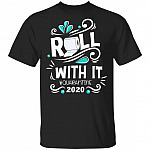Roll With It Quarantined 2020 T-Shirt - Funny Quarantined Gifts Shirt, Black, Unisex T-Shirt Roll With It Quarantined 2020 T-Shirt - Funny Quarantined Gifts Shirt, Black, Unisex T-Shirt
