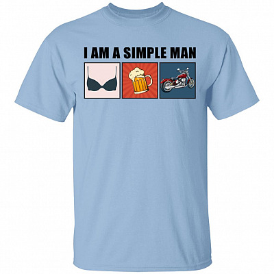 I'm a Simple Man Boobs Tits Beer Motorbike T-shirt, Light Blue, Unisex T-Shirt