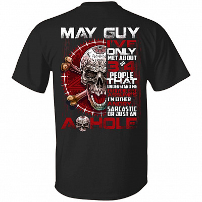 May Guy I've Only Met About 3 or 4 People - I'm Just an Ashole Print on Back Only - Plain Front T-Shirt, Black, Unisex T-Shirt
