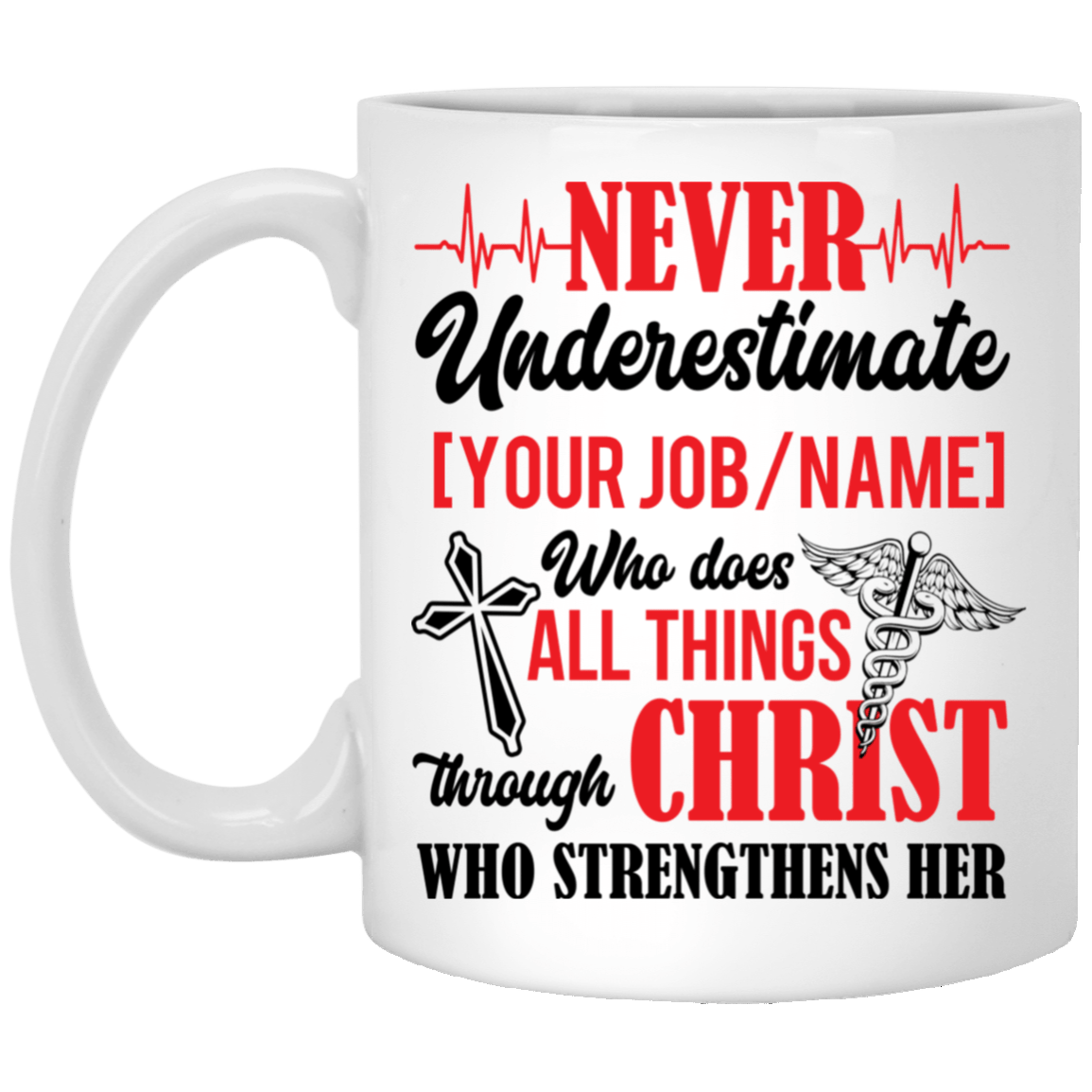 Personalized Never Underestimate Who Does All Things Through Who Christ Strengthens Her Coffee Mug - Beer Stein, White, 11 oz. White Mug Personalized Never Underestimate Who Does All Things Through Who Christ Strengthens Her Coffee Mug - Beer Stein, White, 11 oz. White Mug